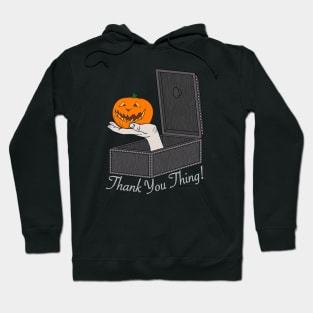 Thank you Thing Hoodie